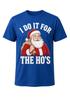 I Do It For The Ho's Funny Santa Christmas Tee Blue T-Shirt Holiday Humor