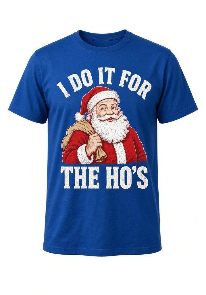 I Do It For The Ho's Funny Santa Christmas Tee Blue T-Shirt Holiday Humor