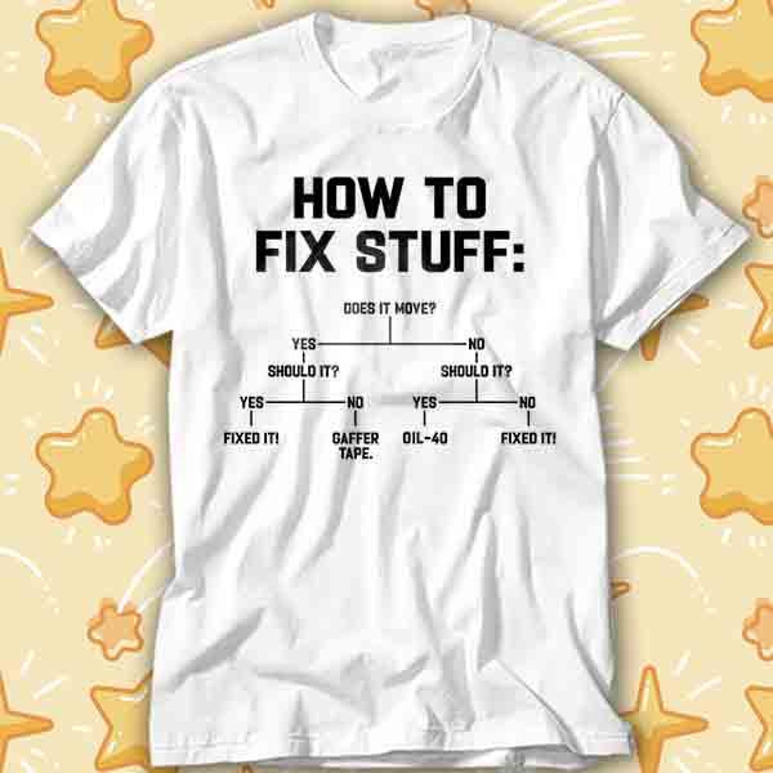 How to Fix Stuff DIY Engineer Builder Handyman T-Shirt 415 M