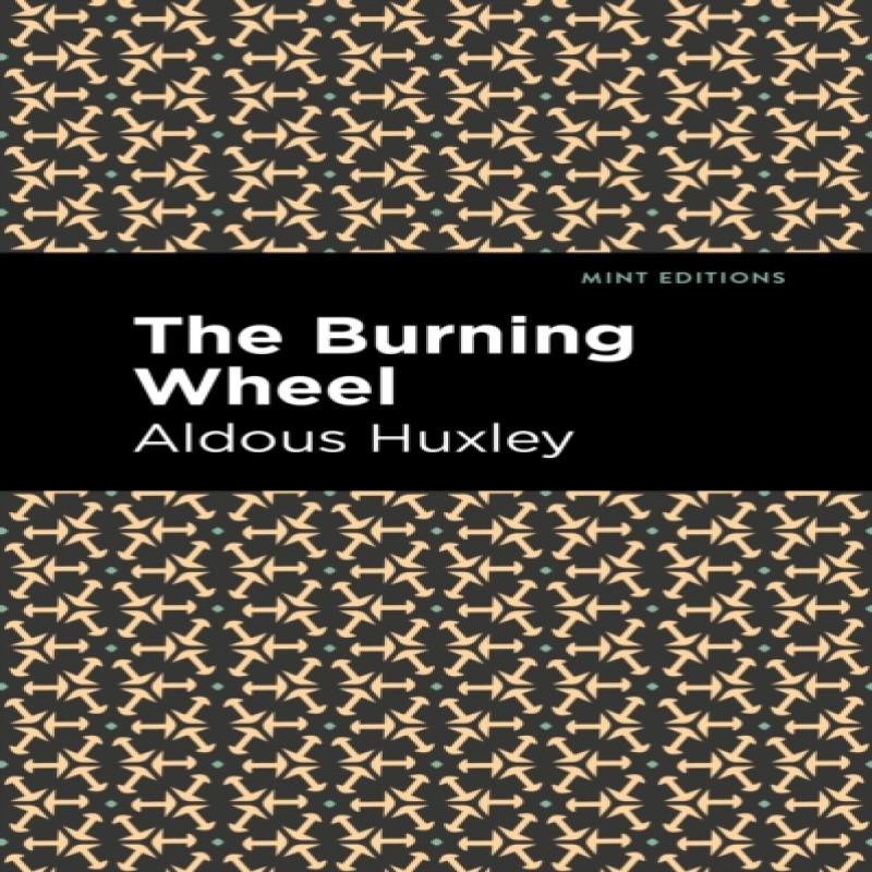 The Burning Wheel by Aldous Huxley Paperback Book 9781513279589
