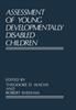 The Assessment of Young Developmentally Disabled Children Book