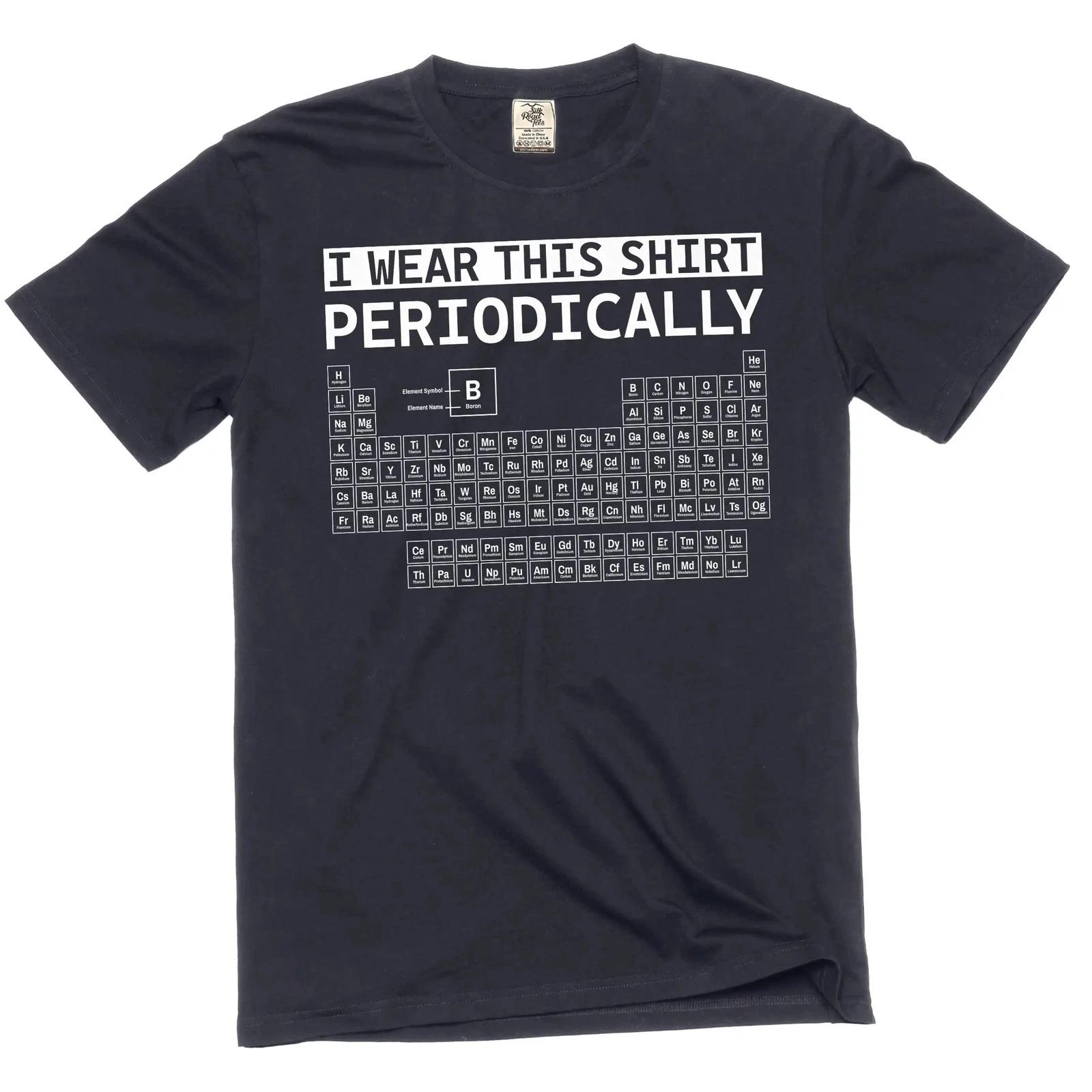 Men s Periodic Table Chemistry T-Shirt funny I wear this shirt periodically tee XL