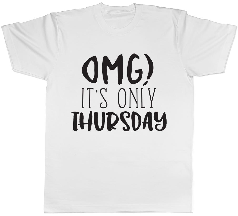 OMG Its Only Thursday Unisexs TShirt