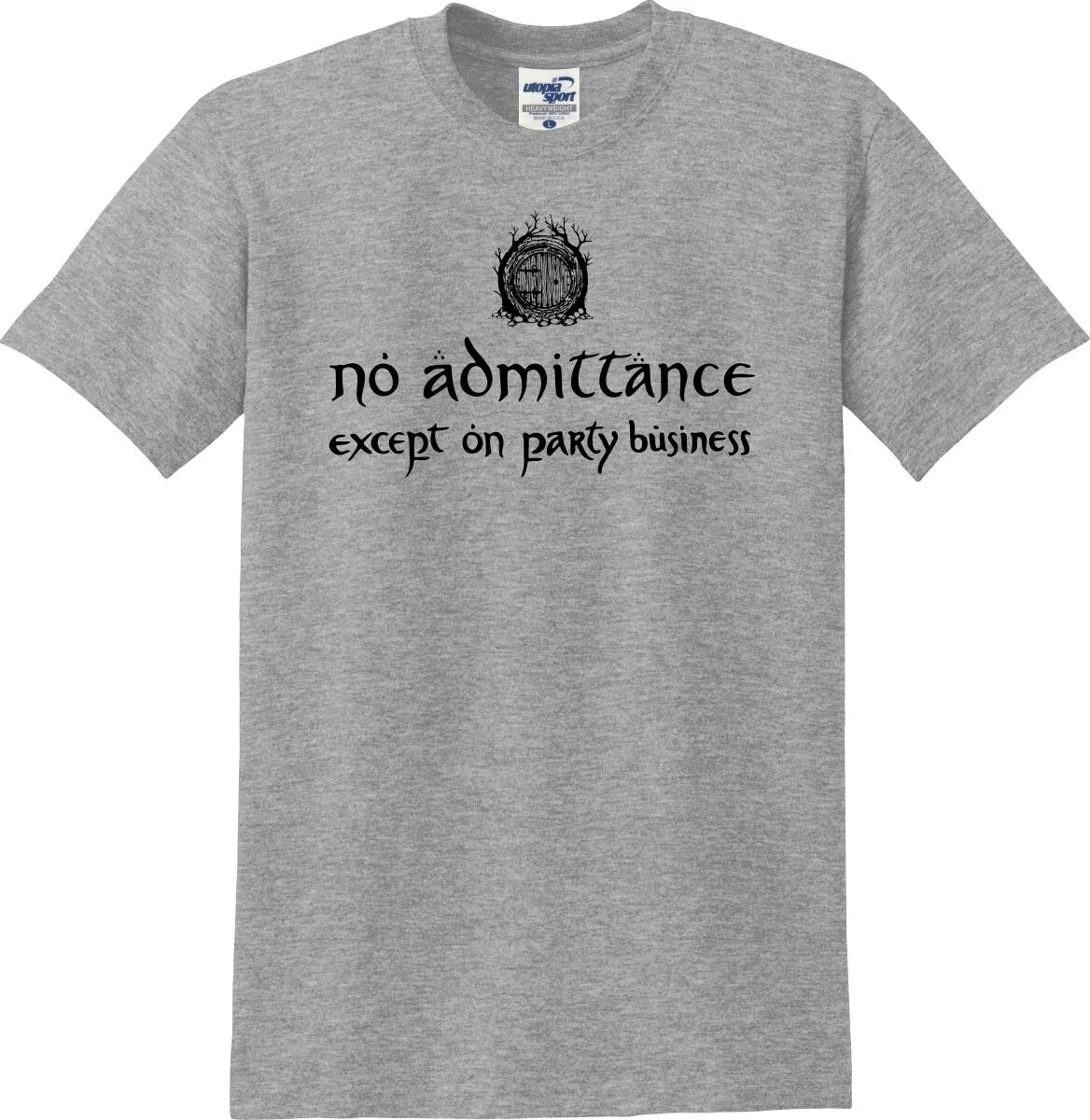 

No Admittance Except On Party Business Funny Unisex T shirt (S-5X) 2XL