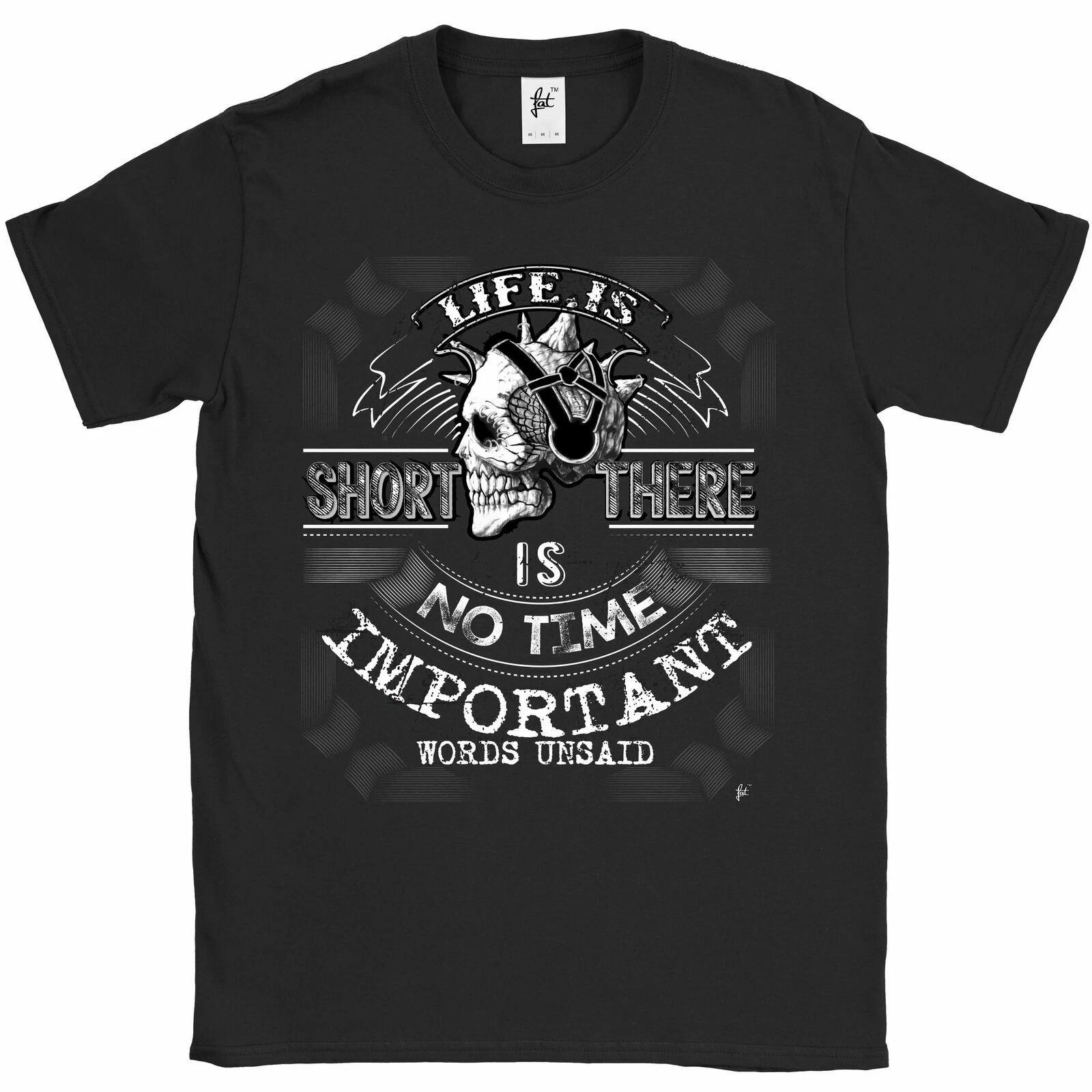 Life Is Short There s No Time Important Words Unsaid Mens T-Shirt XS