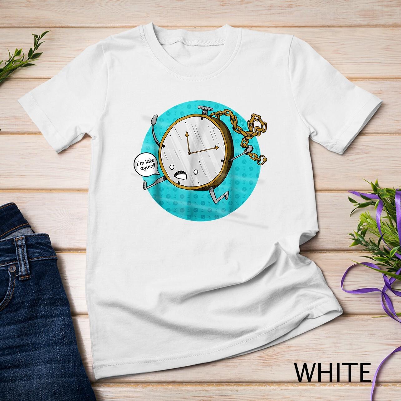Im Late Shirt Timer Clock Alarm Hurry Funny Gift Unisex T-Shirt Mens Womens Tees Top L