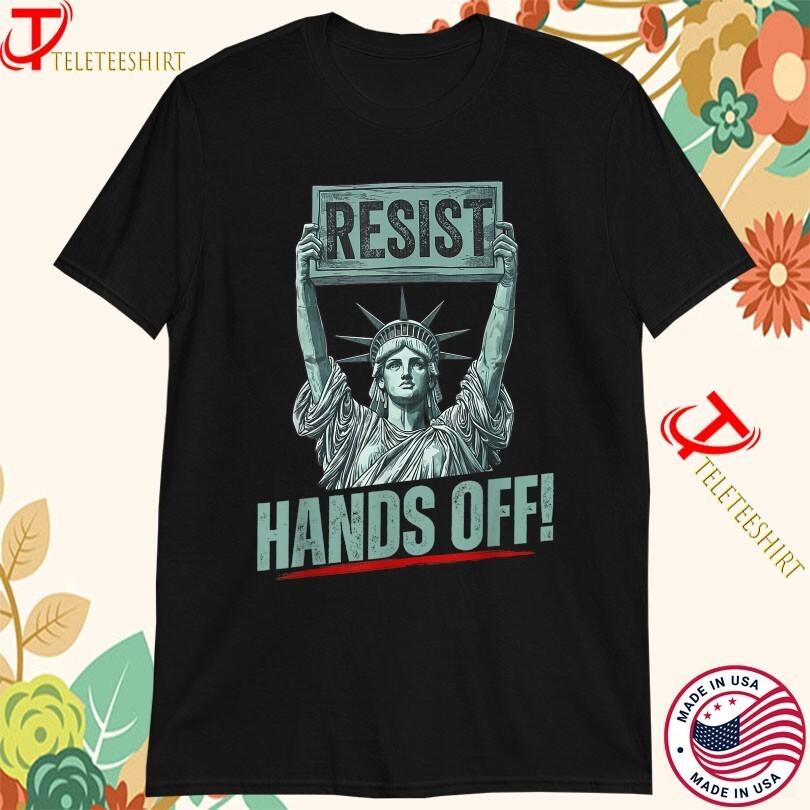 Resist Resistance Statue Of Liberty Hands Off Protest T-Shirts Unisex T-Shirt XXL