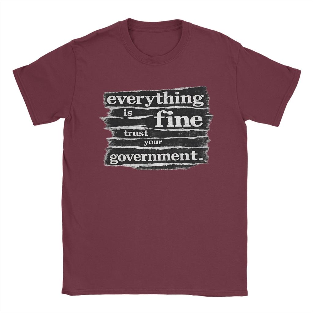 Unisex TShirts Everything Is Fine Trust Your GovernUnisext Casual Pure Cotton Tees Short Sleeve  T Shirts Round Collar Tops Gift