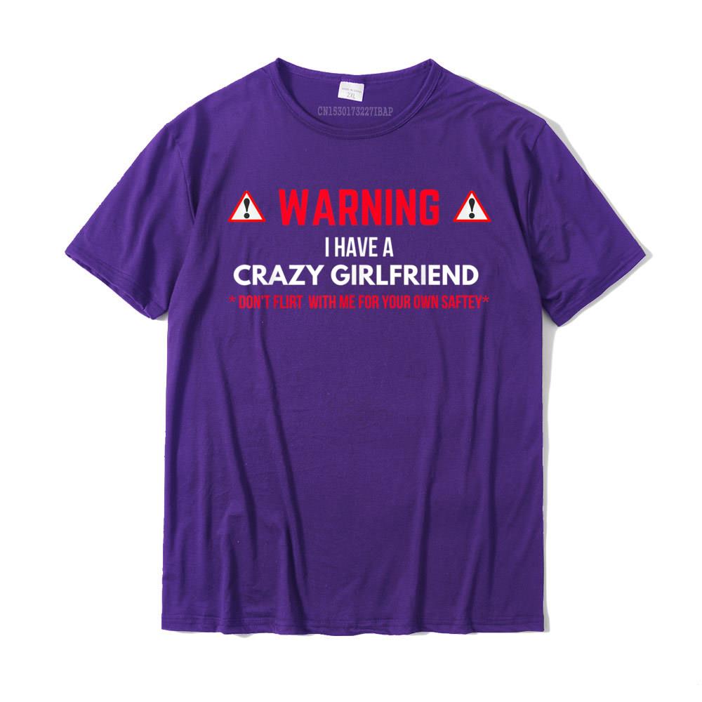 Warning I Have A Crazy Girlfriend Boyfriend Gift Tshirt Graphic Summer T Shirts Cotton Unisex Tops Tees Summer