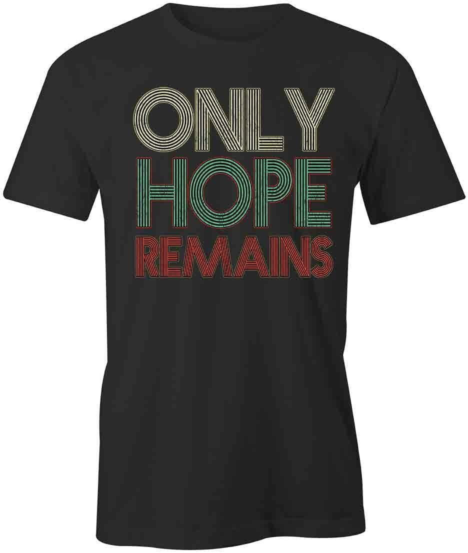 Only Hope Remains TShirt Tee Short-Sleeved Cotton CLOTHING POSITIVE S1BCA883 XXXXL