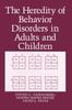 The The Heredity of Behavior Disorders In Adults and Children Book