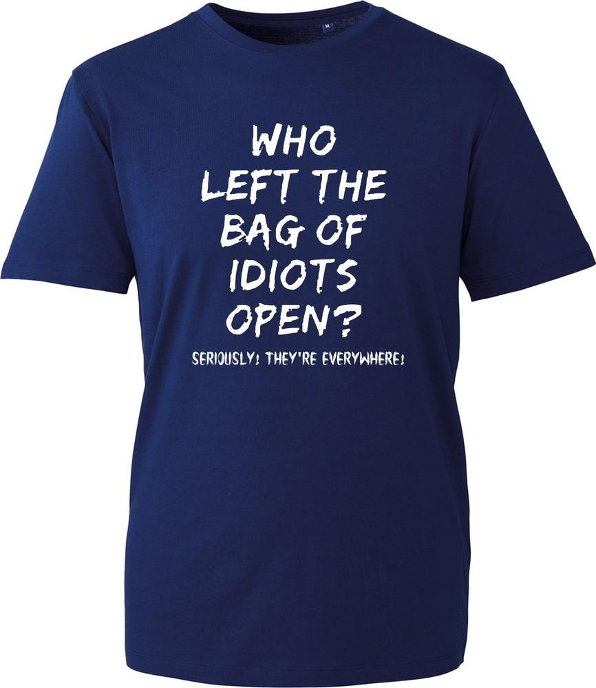 Who Left The Bag Of Idiots Open Funny T Shirt Sarcastic Work Joke Dad Gift Tee S