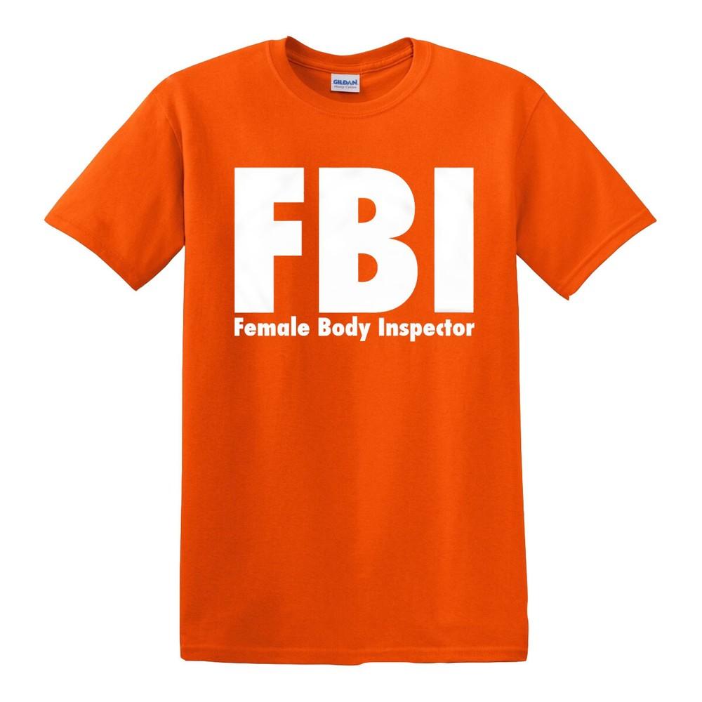 Fbi Female Body Inspector Tshirt Funny Gift Mens Ladies Novelty Top Tee