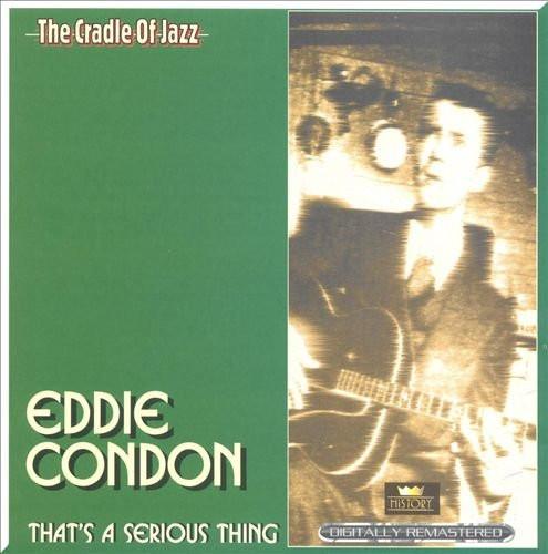 

CD EDDIE CONDON - That s A Serious Thing 203008HI History Israel Jazz Used