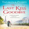 The Last Kiss Goodbye by Tasmina Perry Paperback Book 9781472208422