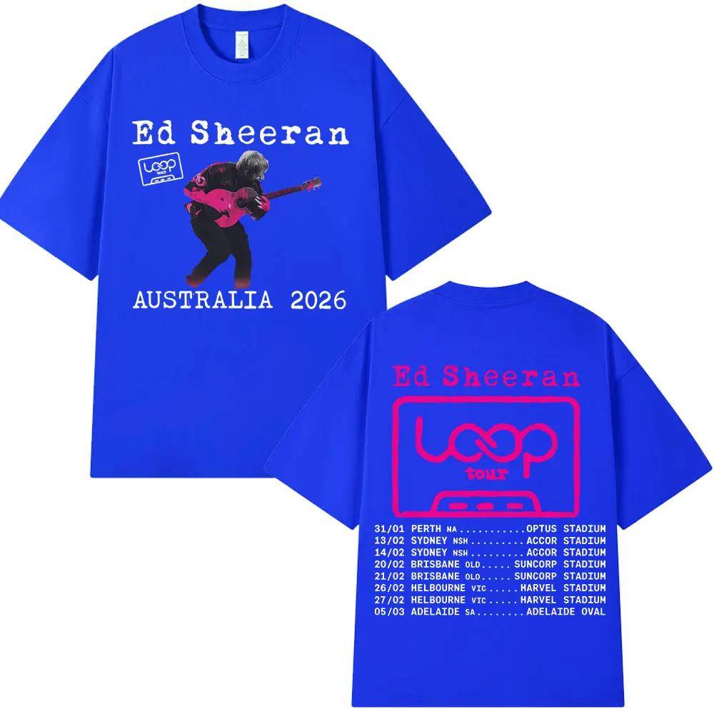 Tour 2026 Album Ed Sheeran Loop Australia Tour Merch Tshirts Fans Gifts Mens Women Fashion Hip Hop Tees Cotton Oversized Tops