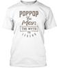 Poppop The Man Gift Myth Legend T-Shirt Made In the USA Size S To 5XL
