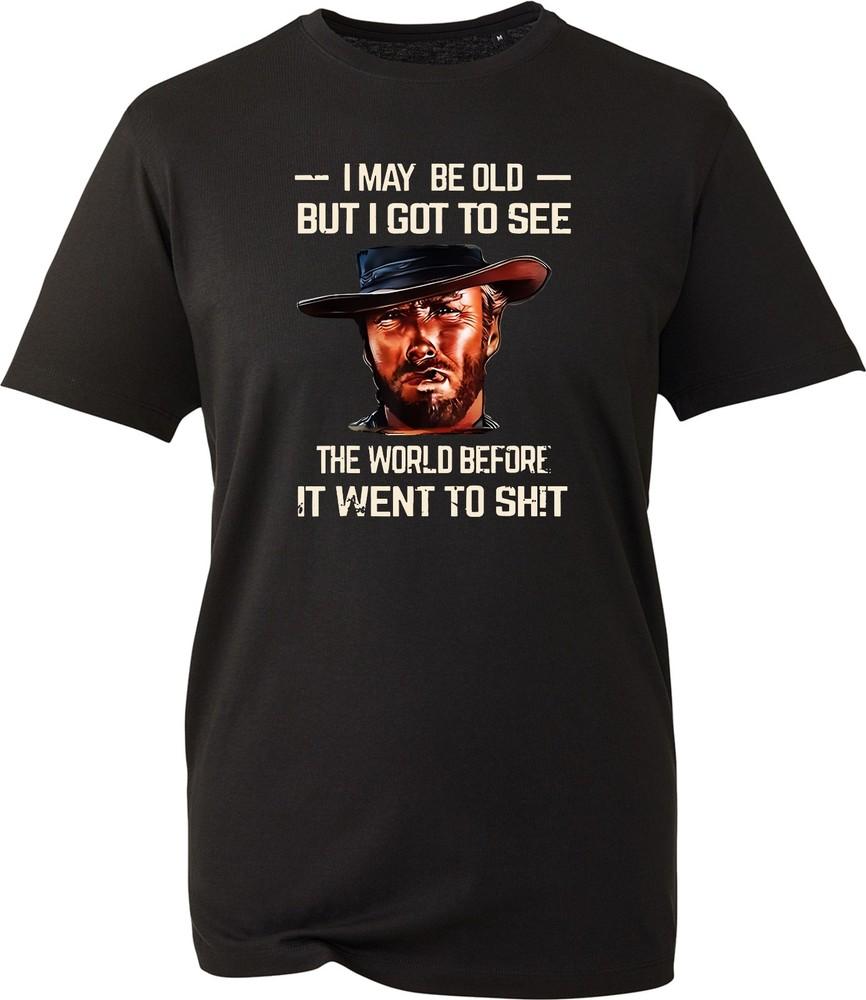 I May Be Old But Got To See The World Before It Went Sht Vintage Unisexs TShirt