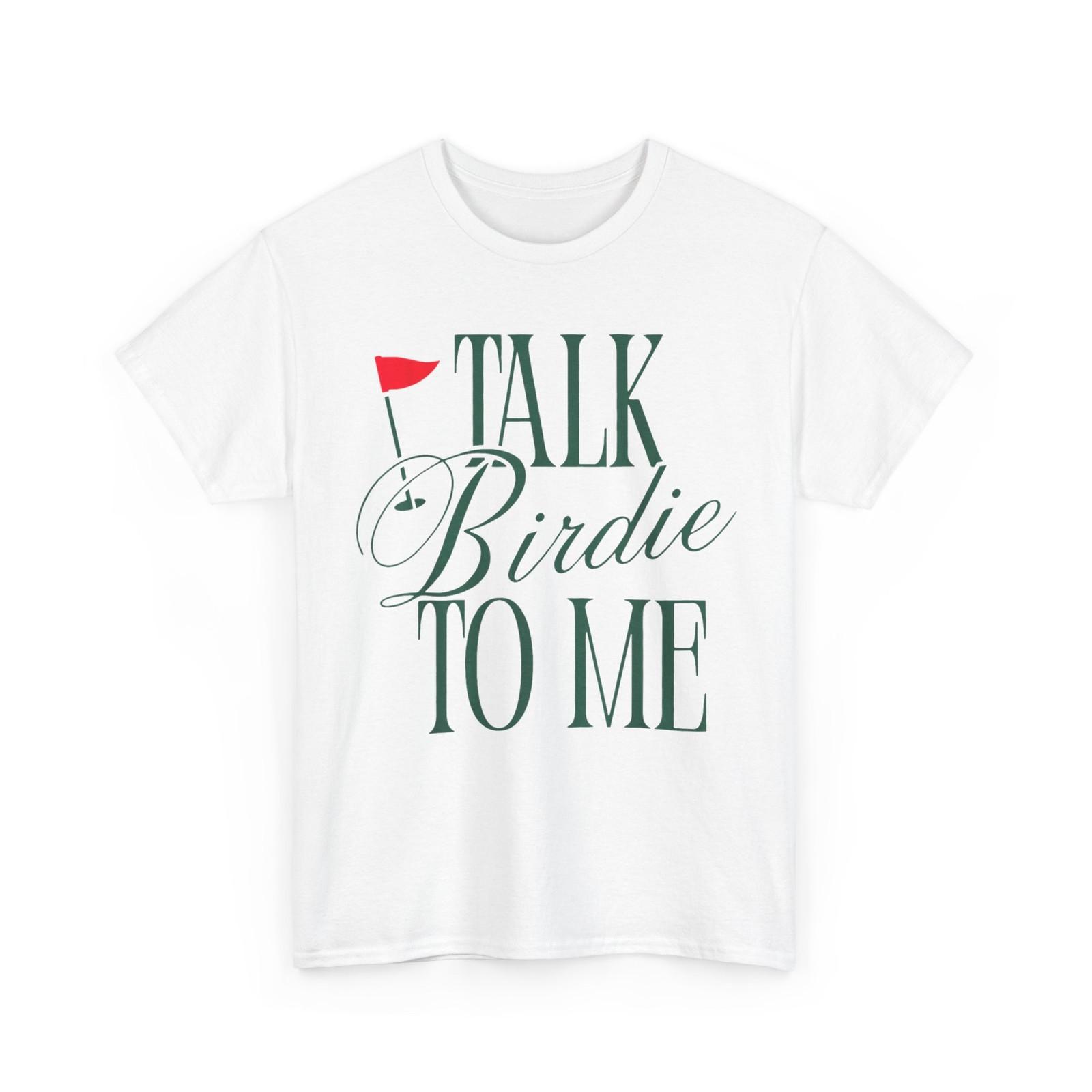 Talk Birdie to Me Funny Shirt, Golf Master Golf Lover Men T-Shirt L