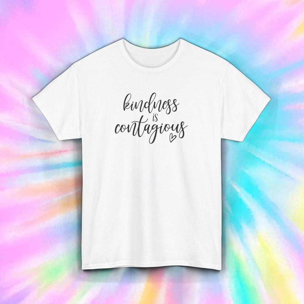 Kindness Is Contagious Positive Inspirational Message Gift T-Shirt S-5XL S