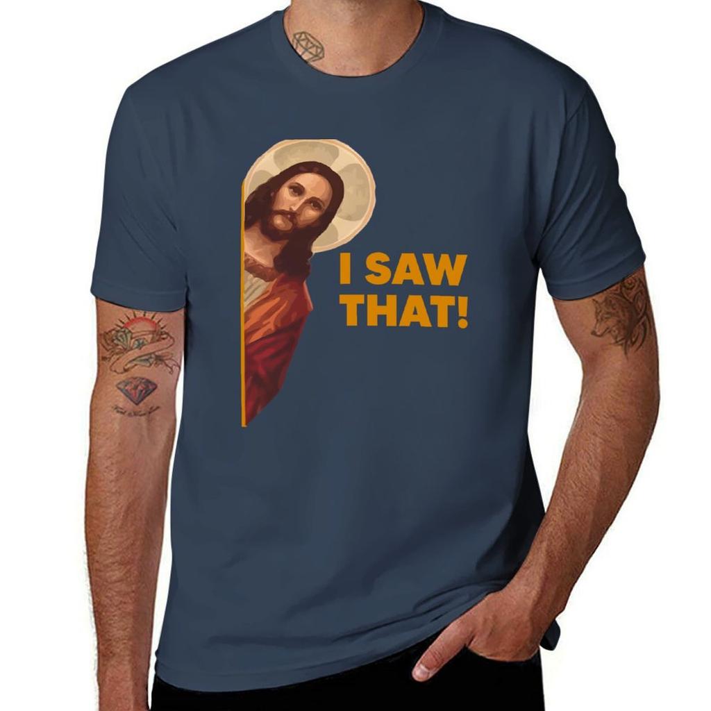 Funny Quote Jesus Meme I Saw That Christian Tshirt Daily Wear Plain Short Sleeve Shirt