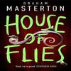 House of Flies by Graham Masterton Hardback Book 9781837931118