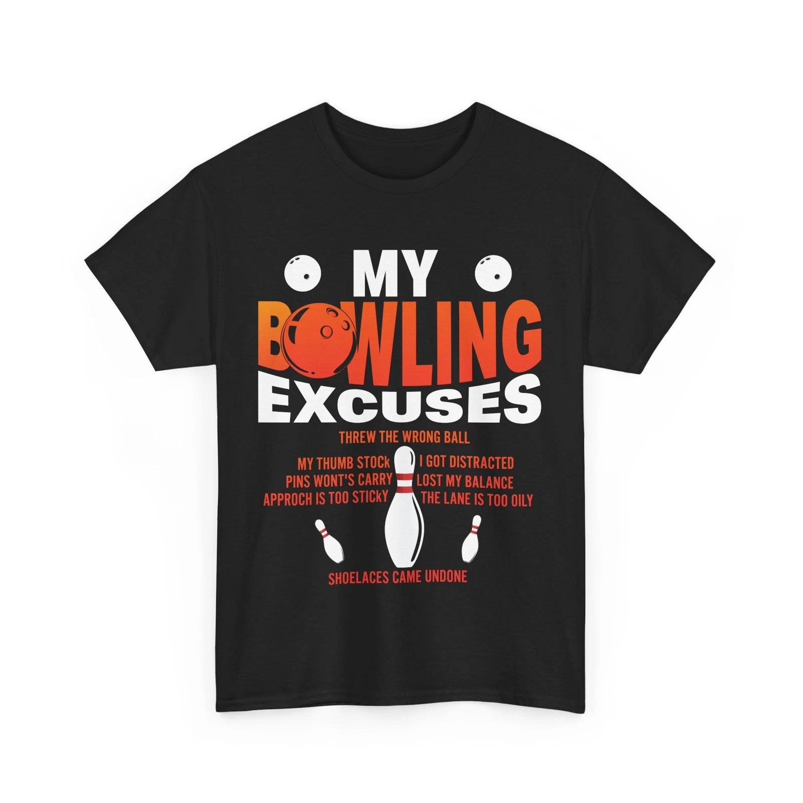Bowling Player Shirt, My Bowling Excuses Bowling Lovers Bowler T-shirt 4XL