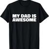 My Dad Is Awesome T Shirt - Family T-Shirt