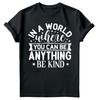 In a World Where You Can Be Anything Mental Health Awareness T-Shirt #MHA