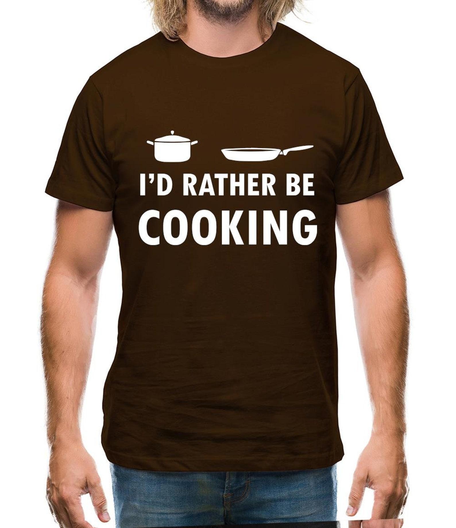 I d Rather Be Cooking Mens T-Shirt M