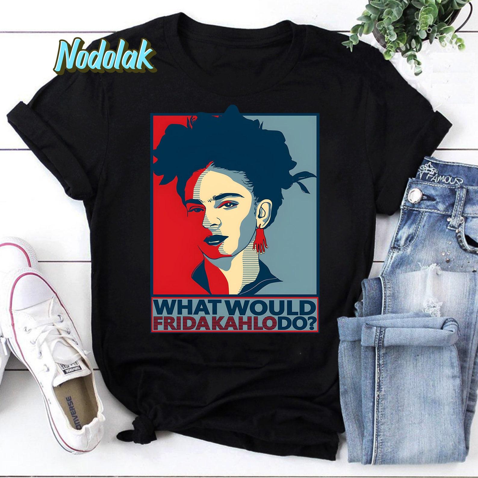 What Would Frida Kahlo Do Classic Vintage T-Shirt, Frida Kahlo Shirt, Feminist Shirt, Mexican Shirt, Strong Frida Kahlo Shirt 2XL