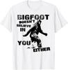 Bigfoot Doesn#039;t Believe In You Either Funny Vintage TShirt Unisex T-Shirt