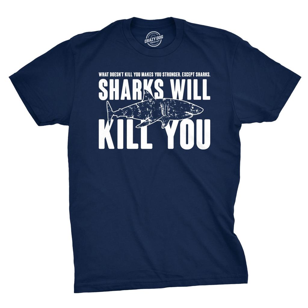 Mens Sharks Will Kill You Funny T Shirt Sarcasm Novelty Offensive Tee for Guys