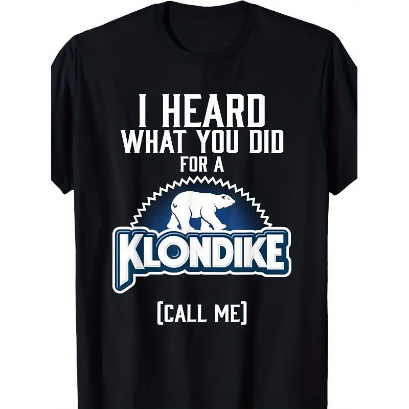 

European sizes Men S Funny T-Shirt - I Heard What You Did for a Klondike Call Me Retro Ice Brand Design 4XL чорний
