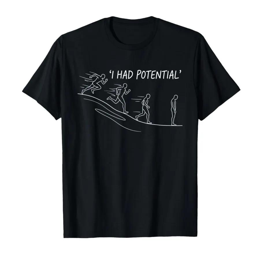 

Funny I Had Potential Sarcastic Humor Quote Relatable Life T-shirt For Men Women 100% Cotton T Shirts Short Sleeve Tops 0403-1 S разноцветный