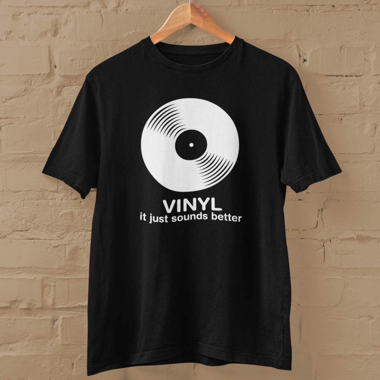 VINYL - It Just Sounds Better T-Shirt (record DJ Stylus LP turntable album music S