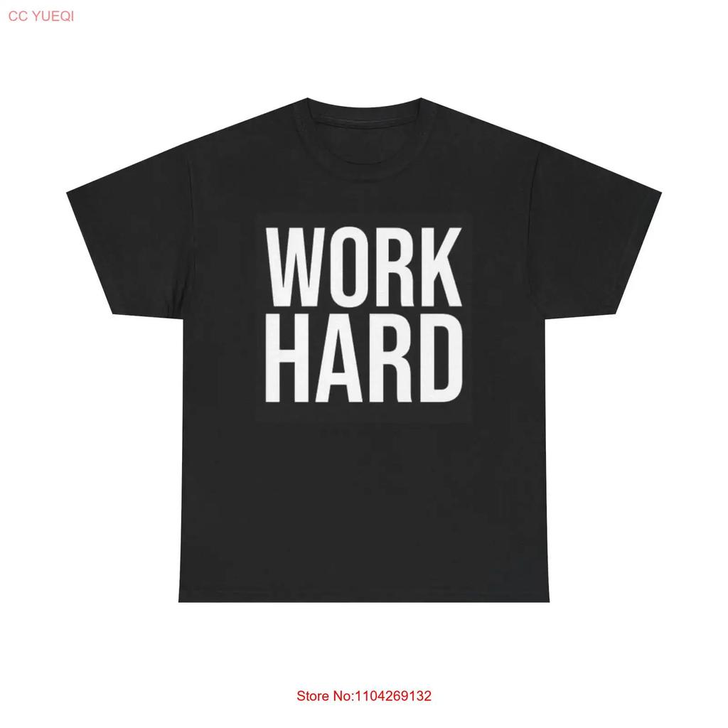Work Hard T Shirt Gym Motivation Entrepreneur Heavy Cotton Vintage Stretched Top For Everyday Wear Slightly Homme Soft