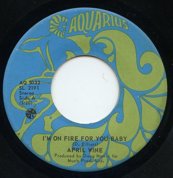 

7inch Record APRIL WINE Im On Fire For You Baby AQ5032 Aquarius Record 1974 Canada Rock Used