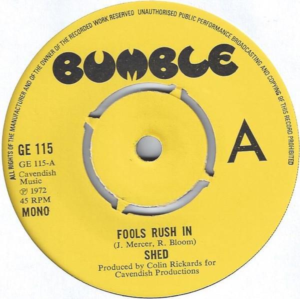 

7inch Record SHED - Fools Rush In GE115 Bumble Records 1972 UK Pop Used