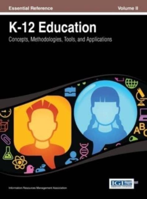 The K-12 Education : Concepts, Methodologies, Tools, and Applications Vol 2 Book