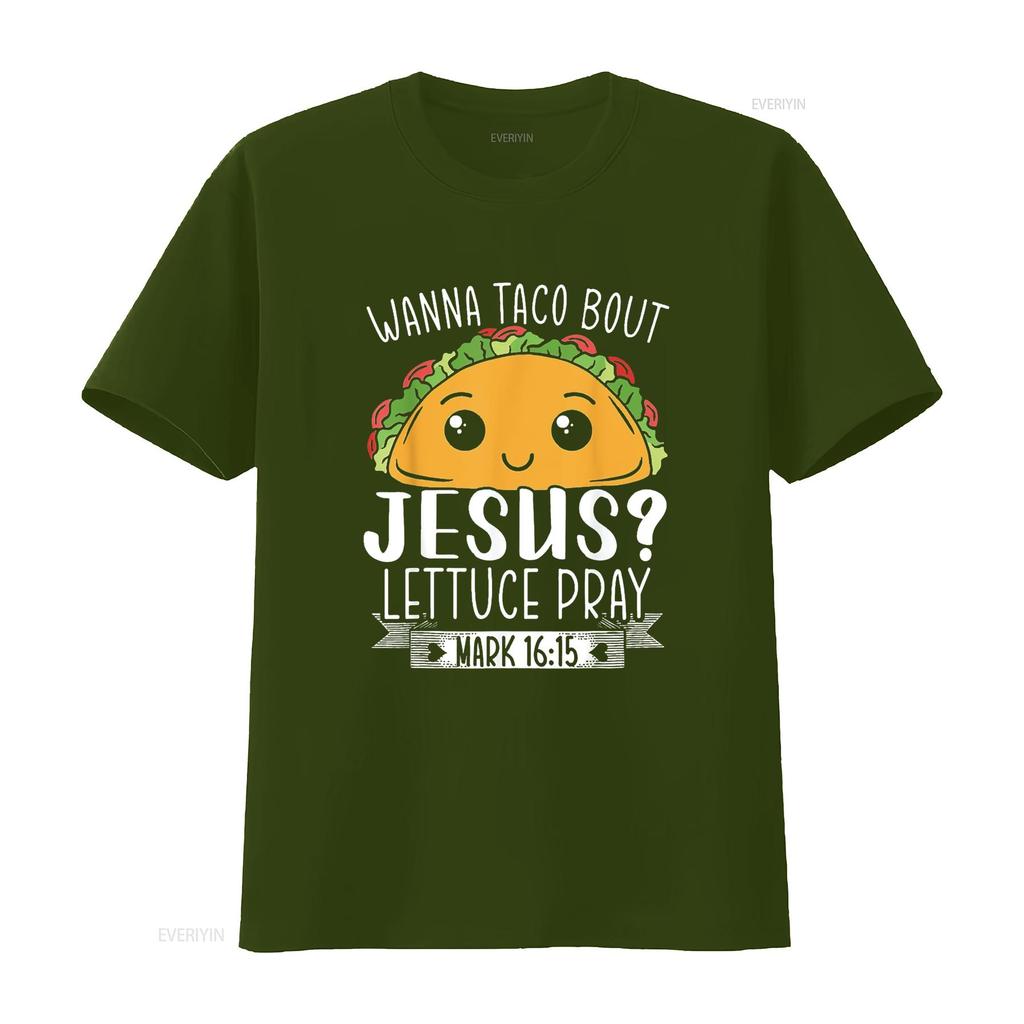 Wanna Taco Bout Jesus Lettuce Pray Mark 16 15 Cinc Unique Women s T Shirt with Trendy Prints Perfect for Summer vintage Washed