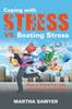 The Coping with Stress Vs. Beating Stress : Have a Stress Free Life and Achieve Inner Peace Book