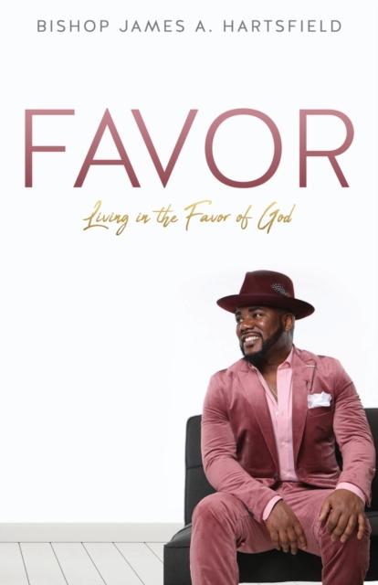 The Favor : Living In The Favor of God Book