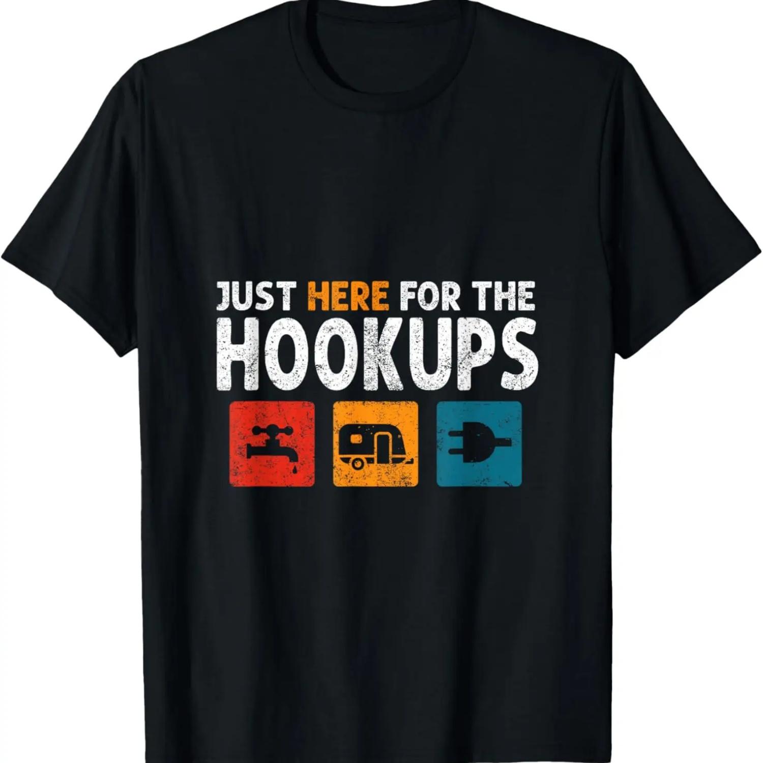 I m Just Here For The Hookups Funny Camp RV Camper Camping T-Shirt,100% cotton S