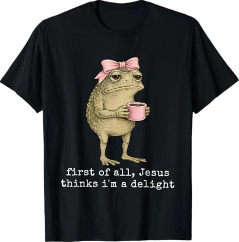 First of All Jesus Thinks I m A Delight Frog Meme T-Shirt XL