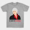 Unisex Fashion TShirt Golden Girls Be There Or Bea Arthur Print TShirt Plus Size S-5XL T-Shirt 100%Cotton Tops O Neck Short Sleeve Tees