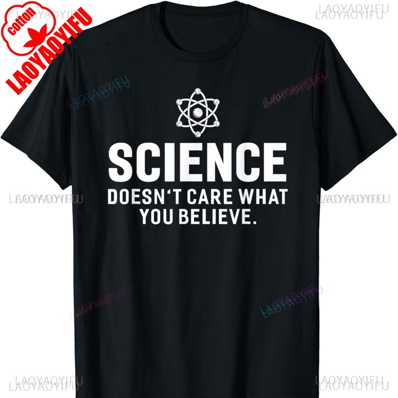 Science Doesnt Care What You Believe Funny Sayings Cotton TShirt Vintage Graphic T Shirts Women Clothing Graphic T Shirts Tops
