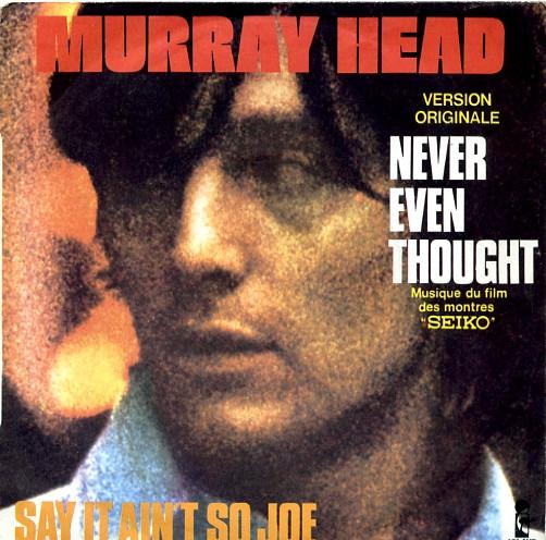 7inch Record MURRAY HEAD - Never Even Thought / Say It Ain't S 6172535 Island Records France Rock Used