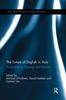 Grāmata The Future of English In Asia : Perspectives On Language and Literature