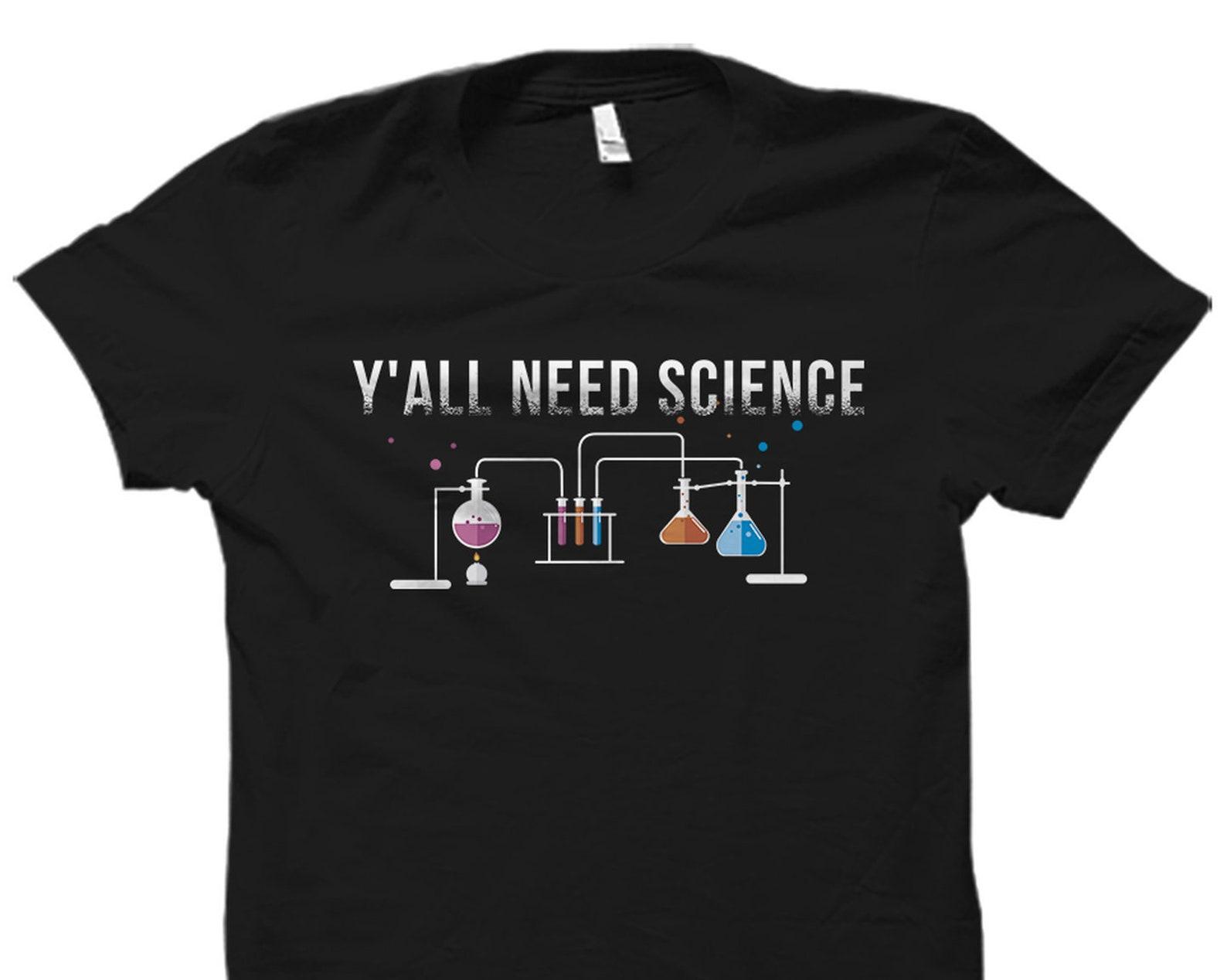 Science Nerd Gift. Science Teacher Shirt. Science Shirt. Scientist T-Shirt. Lab Shirt. Chemistry Teacher Shirt. Chemist Shirt #OS2878 2XL